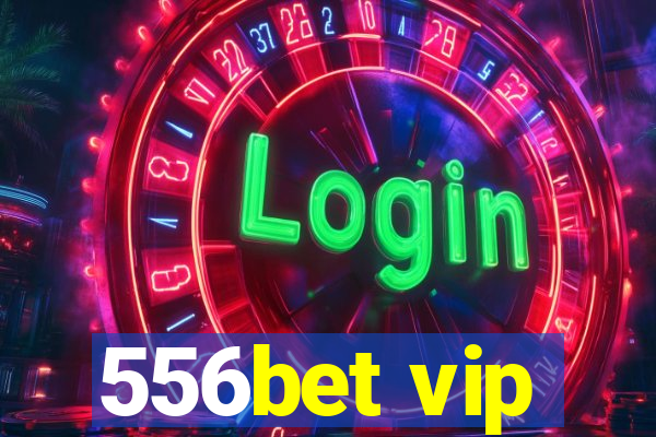 556bet vip